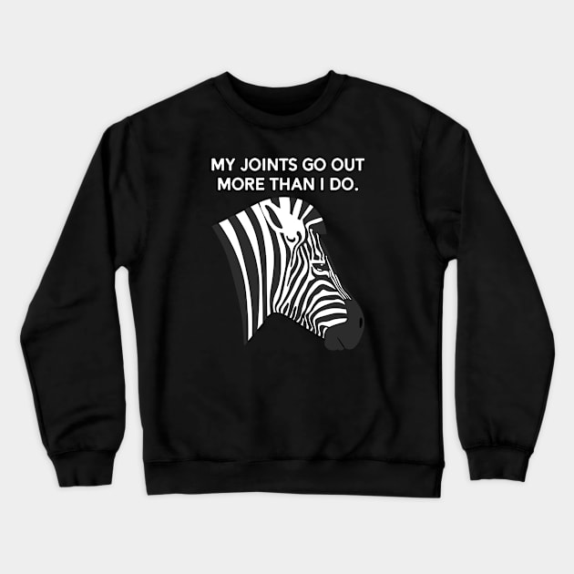 Ehlers Danlos My Joints Go Out More Than I Do Crewneck Sweatshirt by Jesabee Designs